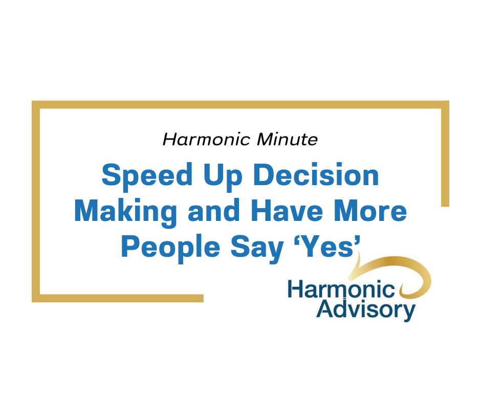 Speed Up Decision Making - Harmonic Advisory